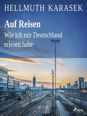 cover image of Auf Reisen. Wie ich mir Deutschland erlesen habe